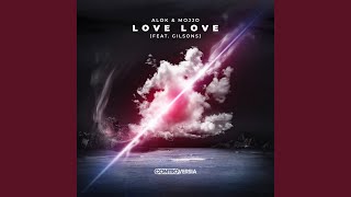 Love Love (feat. Gilsons) - Alok & Mojjo
