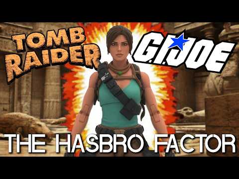 Tomb Raider x G.I. Joe: The Hasbro Factor
