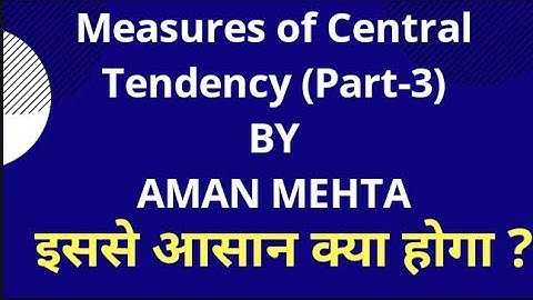 |Arithmetic Mean| Measures of Central Tendency Part-3 by AMAN MEHTA