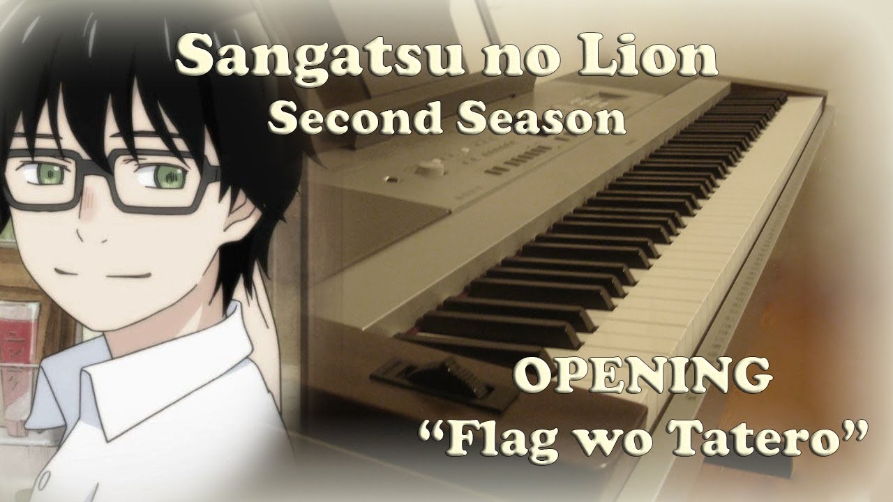 Flag Wo Tatero 3-gatsu no Lion『3月のライオン』Second Season OP | Flag wo Tatero (フラッグを立てろ