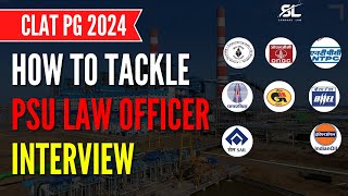 How to tackle PSU Law Officer Interview | CLAT PG 2024 | PSU Law Officer | PSU jobs | PSU Interview
