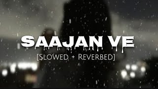 Saajan Ve [Slowed+Reverbed] lofi Lyrics song | Darshan Raval | Gurpreet Saini | Lijo George