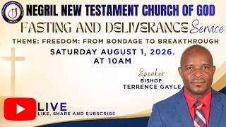 Negril New Testament C.O.G||Fasting and Deliverance Service with Bishop Terrence Gayle