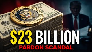 The 23 Billion Scandal That Bought A Presidential Pardon