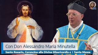 SANTO ROSARIO, CORONCINA ALLA DIVINA MISERICORDIA E ✞ SANTA MESSA