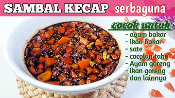 RESEP SAMBAL KECAP SERBAGUNA PALING ENAK  ||  COCOK UNTUK ANEKA JENIS BAKARAN & COCOLAN