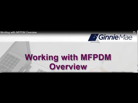 Ginnie Mae: Working with MFPDM Overview