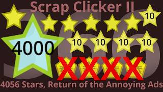 Scrap Clicker 2 Part 366 - 4056 Stars, Return of the Annoying Ads