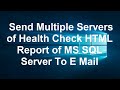 Send Multiple Servers of Health Check HTML Report of MS SQL Server To E Mail