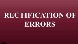 Part 4- Rectification of errors  - class 11 - Accountancy