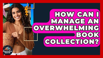 How Can I Manage An Overwhelming Book Collection? - Your Organization Mentor