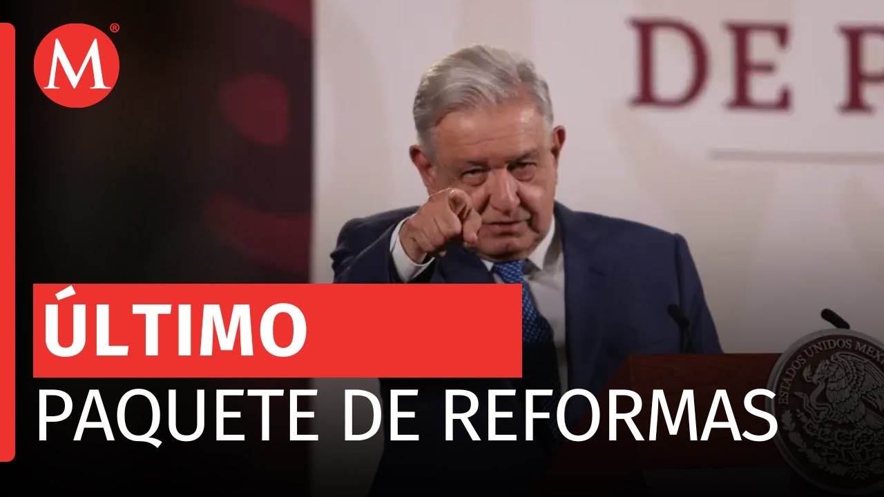 AMLO enviará último paquete de reformas constitucionales al congreso ...