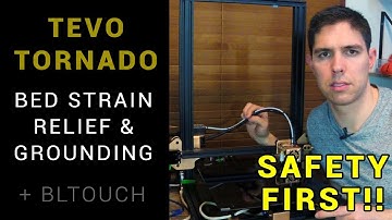 Tevo Tornado strain relief and grounding: Safety first! + BLTouch install
