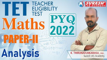 TNTET-2025 | 2022 MATHS PYQ | PAPER - II | Suresh IAS Academy