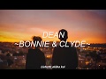 DEAN - Bonnie &amp; clyde | Sub Español