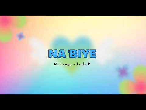 Mr Lengs - Lady P - NABIYE