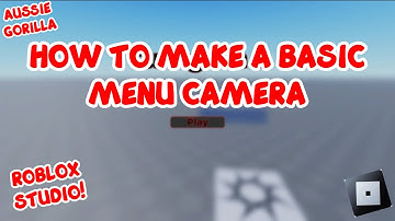 How to make a basic menu camera in Roblox Studio!