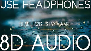 Dean Lewis - Stay Awake (8D AUDIO)🎧