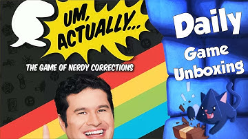 Um, Actually... - Daily Game Unboxing