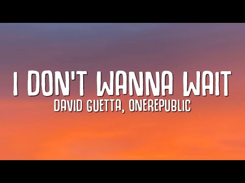 David Guetta, OneRepublic - I Don't Wanna Wait (Lyrics)