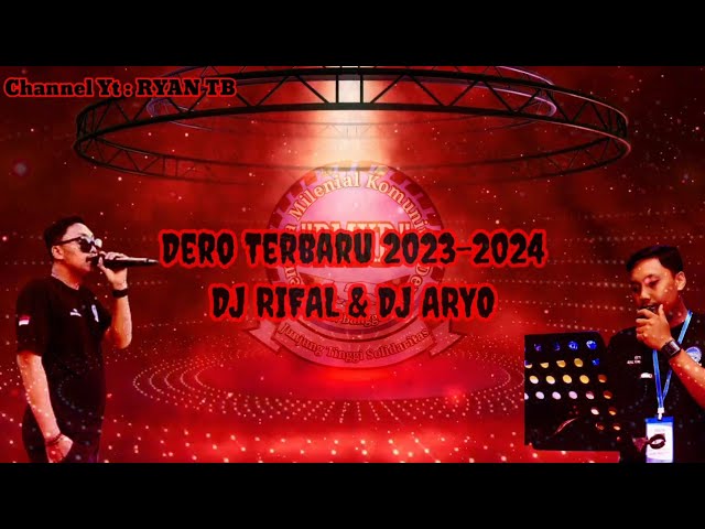 Dero Terbaru dan terpopuler 2023-2024 // DJ RIFAL & DJ ARYO //#dero2023 class=