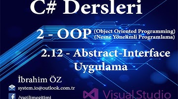 C# Dersleri 2 - OOP (Nesne Yönelimli Programlama) 2.12 - Abstract ve Interface Uygulama