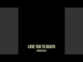 Love You To Death