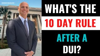 The 10 Day Rule from a DUI Arrest | With Defense Attorney Logan Manderscheid of Denmon Pearlman