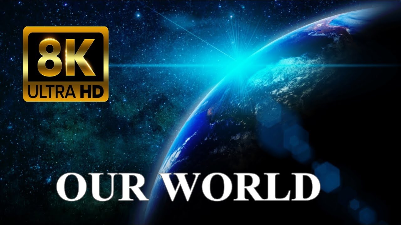 Our World 8K ULTRA HD – A Tour Around the Blue Planet