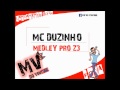 MC DUZINHO - MEDLEY PRO Z3 [FODA DEMAIS]