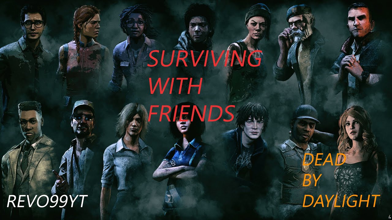 SURVIVING IN DEAD BY DAYLIGHT WITH FRIENDS - YouTube