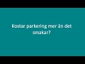 Kostar parkeringen mer än den smakar?