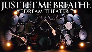 JUST LET ME BREATHE - DREAM THEATER - DRUM COVER