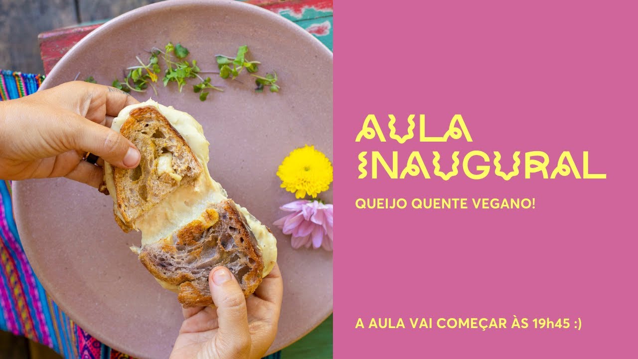 Queijo Quente Vegano | AULA INAUGURAL