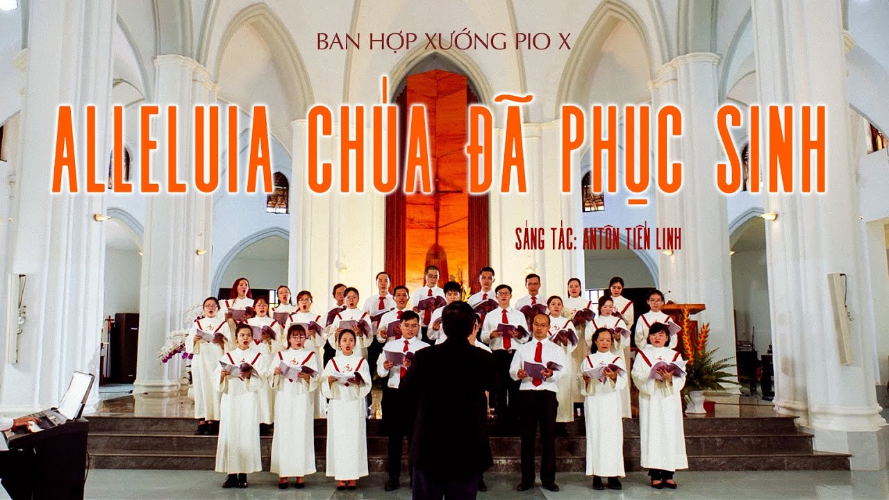 ♫ ALLELUIA CHÚA ĐÃ PHỤC SINH - Sáng tác: Antôn Tiến Linh | BHX PIO X