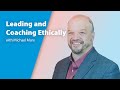 Leading and Coaching Ethically with Michael Marx