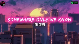 Keane - Somewhere Only We Know - LoFi Cover - LOFI REMIX GUYS Keane - Somewhere Only We Know - LoFi Cover - LOFI REMIX GUYS