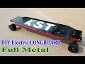 How to make a Electric LONGBOARD Full Metal at home