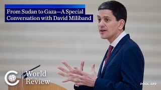 From Sudan to Gaza—A Special Conversation with David Miliband