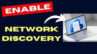 Network Discovery Enable on Windows 11 / 10