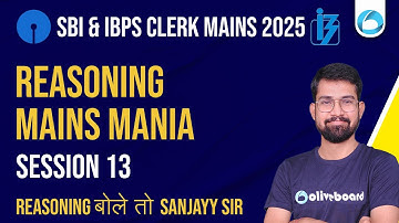 Reasoning Mains Mania 13 | IBPS Clerk Mains Reasoning 2025 | SBI Clerk Mains Reasoning | Sanjay Sir