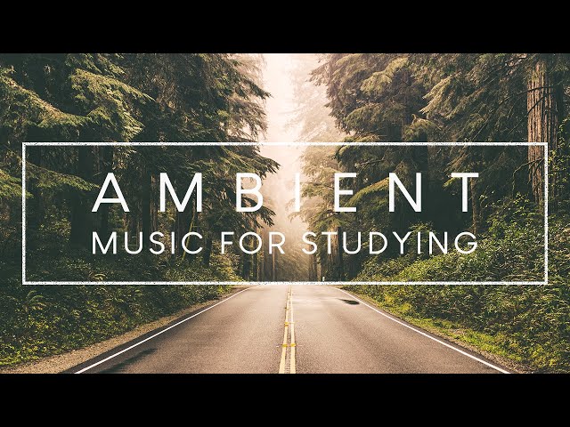4 Hours of Ambient Study Music To Concentrate - Improve your Focus and Concentration class=