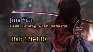 Chapter 126-130 | Sword God of the Universe Novel | Jing Yan