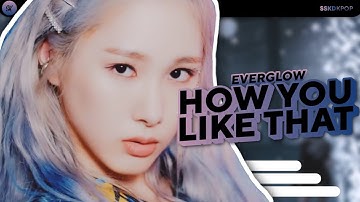 How Would EVERGLOW Sing "How You Like That" (BLACKPINK) | Line Distribution(Collab w/XENON & Binsol)