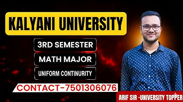 Uniform Continuity/Major 3/Real Analysis/Kalyani University UG 3rd Semester Math Major/Arif Sir