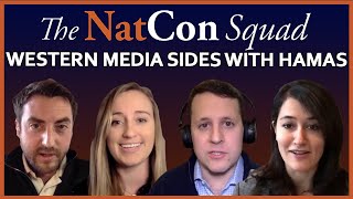 Western Media Sides with Hamas |The NatCon Squad | Episode 18