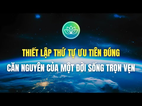 Thiết lập thứ tự ưu tiên đúng - Căn nguyên của một đời sống trọn vẹn