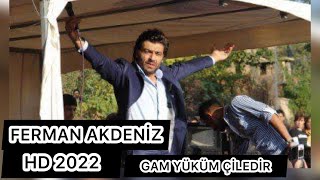 Ferman Akdeniz - Gam yüküm Çiledir Benim HD 2022