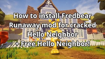 [FREE HELLO NEIGHBOR] How to install Fredbear Runaway mod for cracked Hello Neighbor