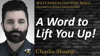 “A Word to Lift You Up!’” – Powerful Prophetic Encouragement from Charlie Shamp